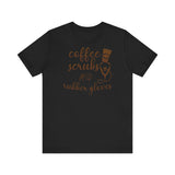 Coffee Scrubs T-Shirt