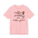 Coffee Scrubs T-Shirt