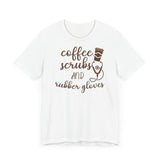 Coffee Scrubs T-Shirt