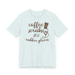 Coffee Scrubs T-Shirt