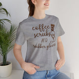 Coffee Scrubs T-Shirt