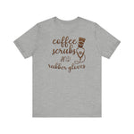 Coffee Scrubs T-Shirt