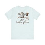 Coffee Scrubs T-Shirt