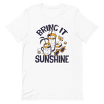 Bring it Sunshine Kurzärmeliges Unisex-T-Shirt